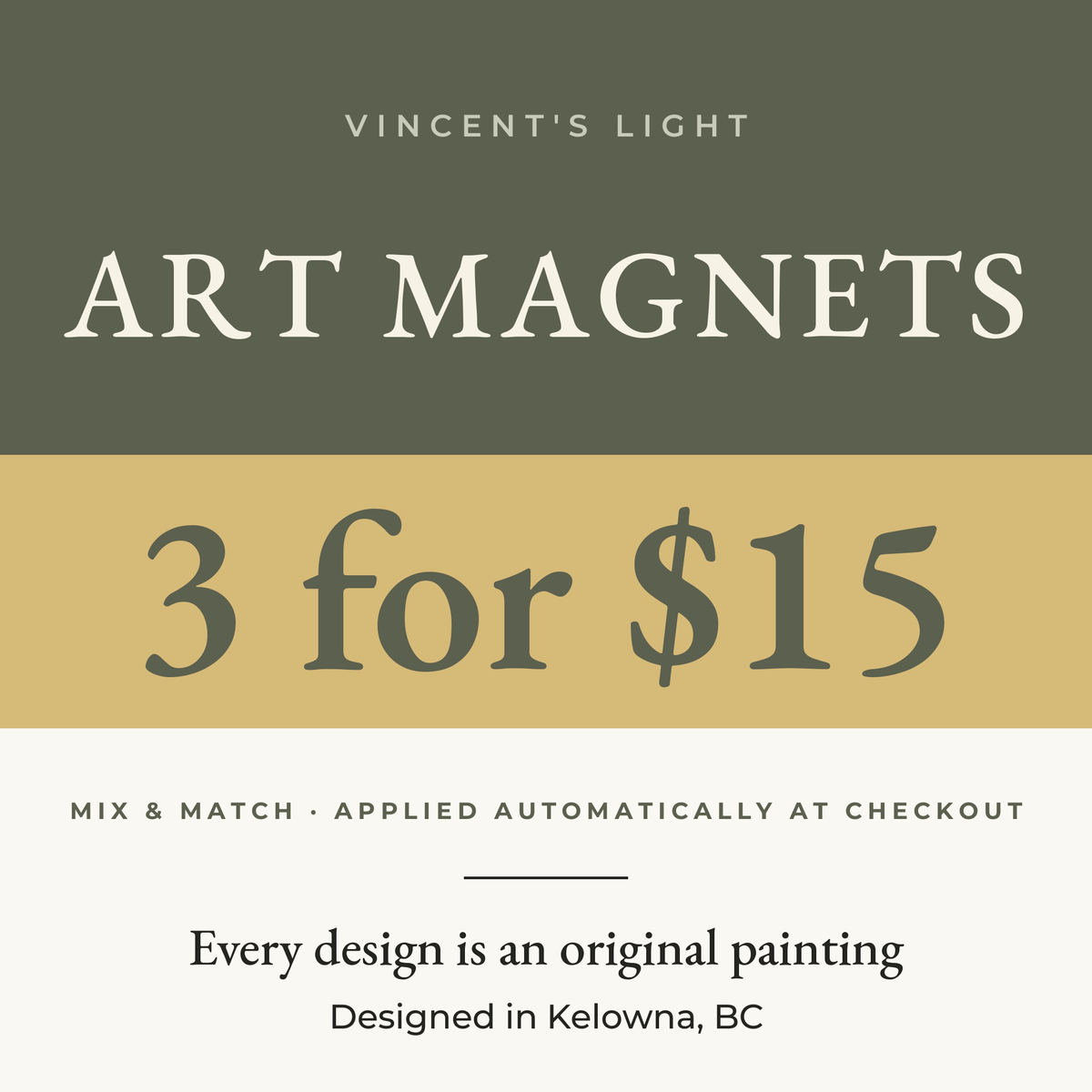 Vincent's Light art magnets: 3 for $15, mix and match, applied automatically at checkout